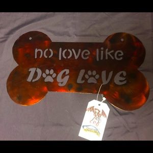 Decorative Metal Sign NEW~“No Love Like Dog Love”